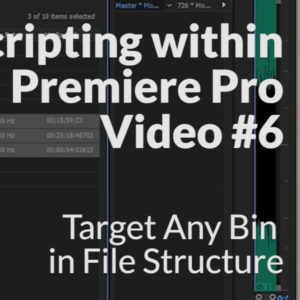 Scripting with Premiere Pro Video #6